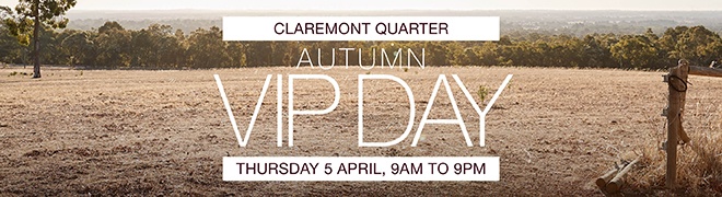 Claremont Quarter’s VIP Day is TODAY